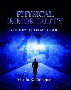 Physical Immortality: A History and How to Guide (eBook, ePUB) - Ettington, Martin