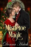 Mistletoe Magic, A Christmas Regency Short Story (eBook, ePUB)