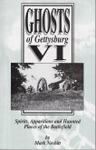 Ghosts of Gettysburg VI: Spirits, Apparitions and Haunted Places on the Battlefield (The Ghosts of Gettysburg, #6) (eBook, ePUB) Ghosts of Gettysburg VI: Spirits, Apparitions and Haunted Places on the Battlefield (The Ghosts of Gettysburg, #6) (eBook, ePUB)