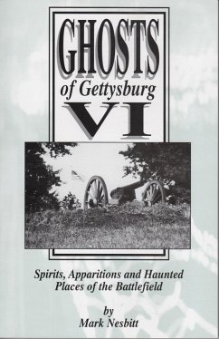 Cover Ghosts of Gettysburg VI: Spirits, Apparitions and Haunted Places on the Battlefield (The Ghosts of Gettysburg, #6) (eBook, ePUB)