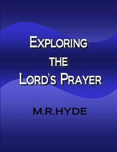 Exploring the Lord's Prayer (eBook, ePUB) - Hyde, M. R.
