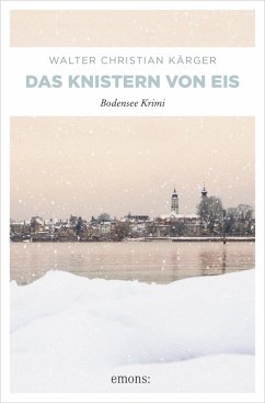 Das Knistern von Eis (eBook, ePUB) - Kärger, Walter Christian