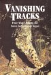 Vanishing Tracks: Four Years Among the... - Bild 1
