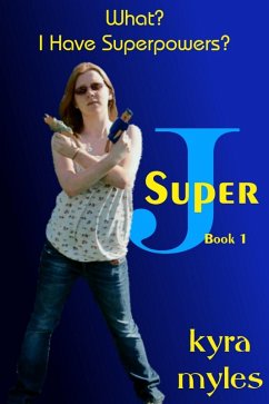 What? I Have Superpowers? (eBook, ePUB) - Myles, Kyra