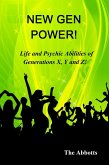 New Gen Power! - Life and Psychic Abilities of Generations X, Y & Z (eBook, ePUB)