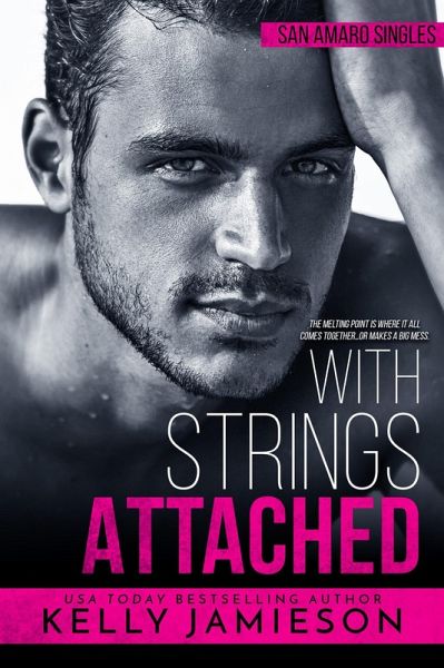 With Strings Attached (San Amaro Singles, #1) (eBook, ePUB) With Strings Attached (San Amaro Singles, #1) (eBook, ePUB)