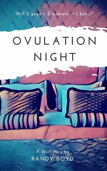 Ovulation Night: A Short Story (eBook, ePUB) Ovulation Night: A Short Story (eBook, ePUB)