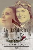 La légende de Little Eagle (eBook, ePUB) La légende de Little Eagle (eBook, ePUB)