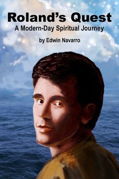 Roland's Quest: A Modern-Day Spiritual Journey (eBook, ePUB) - Navarro, Edwin