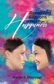 Removing Illusions to Find True Happiness (eBook, ePUB)