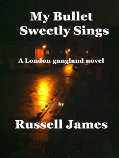 My Bullet Sweetly Sings (eBook, ePUB) - James, Russell
