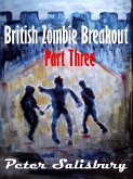 British Zombie Breakout: Part Three (eBook, ePUB) British Zombie Breakout: Part Three (eBook, ePUB)