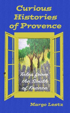 Curious Histories of Provence (eBook, ePUB) - Lestz, Margo