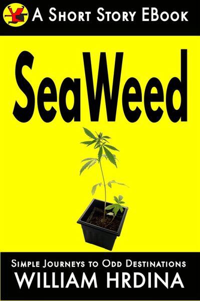 SeaWeed (Simple Journeys to Odd Destinations, #37) (eBook, ePUB) SeaWeed (Simple Journeys to Odd Destinations, #37) (eBook, ePUB)