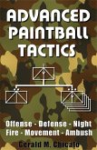 Advanced Paintball Tactics - Fire, Movement, Ambush, Offense, Defense, Night (eBook, ePUB)