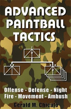 Cover Advanced Paintball Tactics - Fire, Movement, Ambush, Offense, Defense, Night (eBook, ePUB)