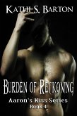 Burden of Reckoning (Aaron's Kiss, #4) (eBook, ePUB)