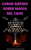 Curso rápido sobre magia del caos. El hobby oculto de ricos y famosos. (eBook, ePUB) Curso rápido sobre magia del caos. El hobby oculto de ricos y famosos. (eBook, ePUB)