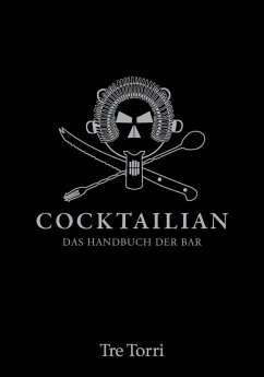 Cocktailian 1 (eBook, PDF) - Markus Orschiedt; Jens Hasenbein; Bastian Häuser; Helmut Adam