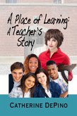 A Place of Learning: A Teacher's Story (eBook, ePUB)