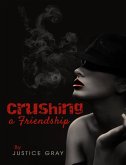 Crushing a Friendship (eBook, ePUB) Crushing a Friendship (eBook, ePUB)
