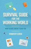 Survival Guide for the Working World: What School Doesn't Teach You (eBook, ePUB)