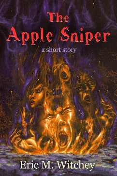 The Apple Sniper: A Short Story (eBook, ePUB) - Witchey, Eric