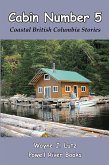 Cabin Number 5 (Coastal British Columbia Travel Memoirs, #9) (eBook, ePUB) Cabin Number 5 (Coastal British Columbia Travel Memoirs, #9) (eBook, ePUB)