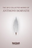The 2012 Collected Works of Anthony Horvath (eBook, ePUB) The 2012 Collected Works of Anthony Horvath (eBook, ePUB)