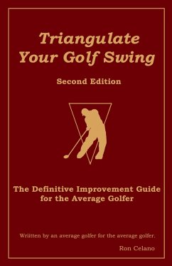 Triangulate Your Golf Swing - Second Edition (eBook, ePUB) - Celano, Ron