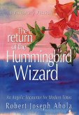 The Return of the Hummingbird Wizard - An Angelic Encounter for Modern Times (eBook, ePUB)