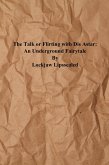 The Talk or Flirting With Dis Astar: An Underground Fairytale (eBook, ePUB)