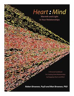 Heart : Mind - Warmth and Light in Your Relationships (eBook, ePUB) - PsyD, Robert Broenen