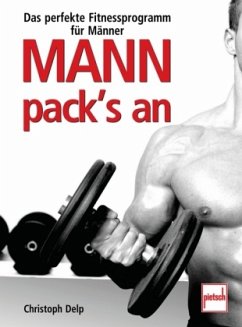 Mann pack's an (Mängelexemplar) - Delp, Christoph