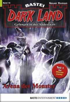 Arena der Monster / Dark Land Bd.15 (eBook, ePUB) - Dee, Logan