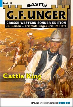Cattle King / G. F. Unger Sonder-Edition Bd.113 (eBook, ePUB) - Unger, G. F.