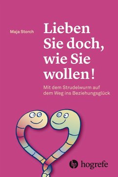 Lieben Sie doch, wie Sie wollen! (eBook, PDF) - Storch, Maja