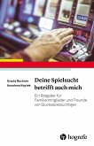 Deine Spielsucht betrifft auch mich (eBook, ePUB)