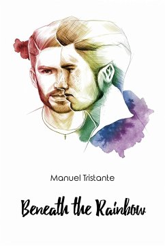 Beneath the Rainbow (eBook, ePUB) - Tristante, Manuel