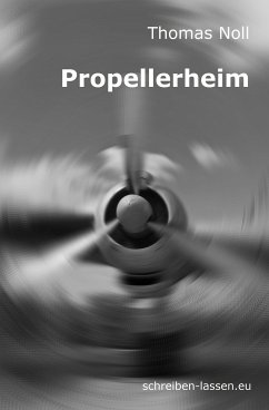 Propellerheim (eBook, ePUB) - Noll, Thomas