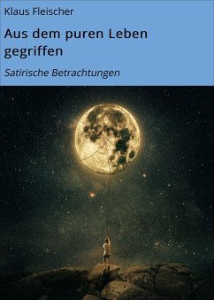 Cover Aus dem puren Leben gegriffen (eBook, ePUB)