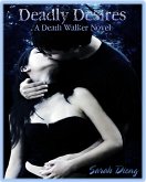 Deadly Desires (A Death Walker Novel-Book Two) (eBook, ePUB)