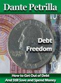 How to Get Out of Debt with Debt Freedom (eBook, ePUB)