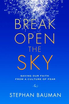 Break Open the Sky (eBook, ePUB) - Bauman, Stephan