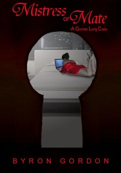 Mistress or Mate - A Gunner Long Case (The Gunner Long Casefiles, #2) (eBook, ePUB) - Gordon, Byron