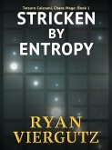 Stricken By Entropy (Tatsuro Calesani, Chaos Mage, #1) (eBook, ePUB) Stricken By Entropy (Tatsuro Calesani, Chaos Mage, #1) (eBook, ePUB)