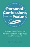 Personal Confessions from the Psalms ~ Prayers and Affirmations for a Life of Faith, Happiness and Awe in God (eBook, ePUB)