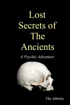 Lost Secrets of the Ancients - A Psychic Adventure (eBook, ePUB) - Abbotts, The