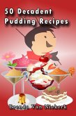 50 Decadent Pudding Recipes (50 Decadent Recipes, #8) (eBook, ePUB)