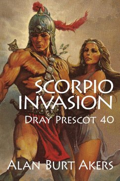 Scorpio Invasion (Dray Prescot, #40) (eBook, ePUB) - Akers, Alan Burt
